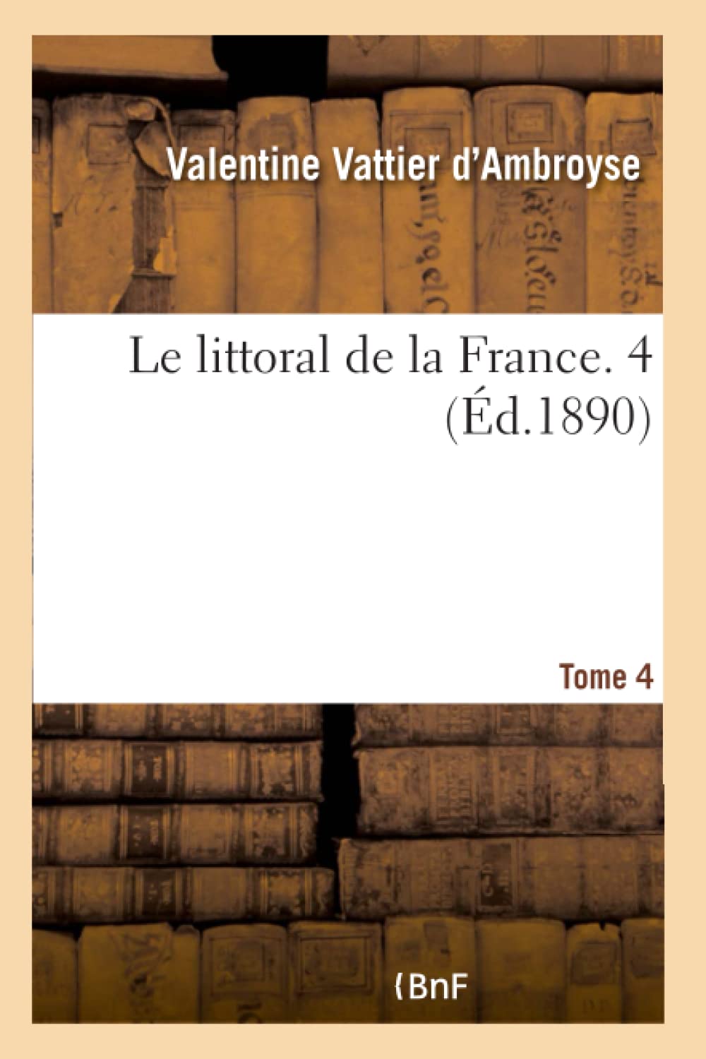 Le littoral de la France. Tome 4 book