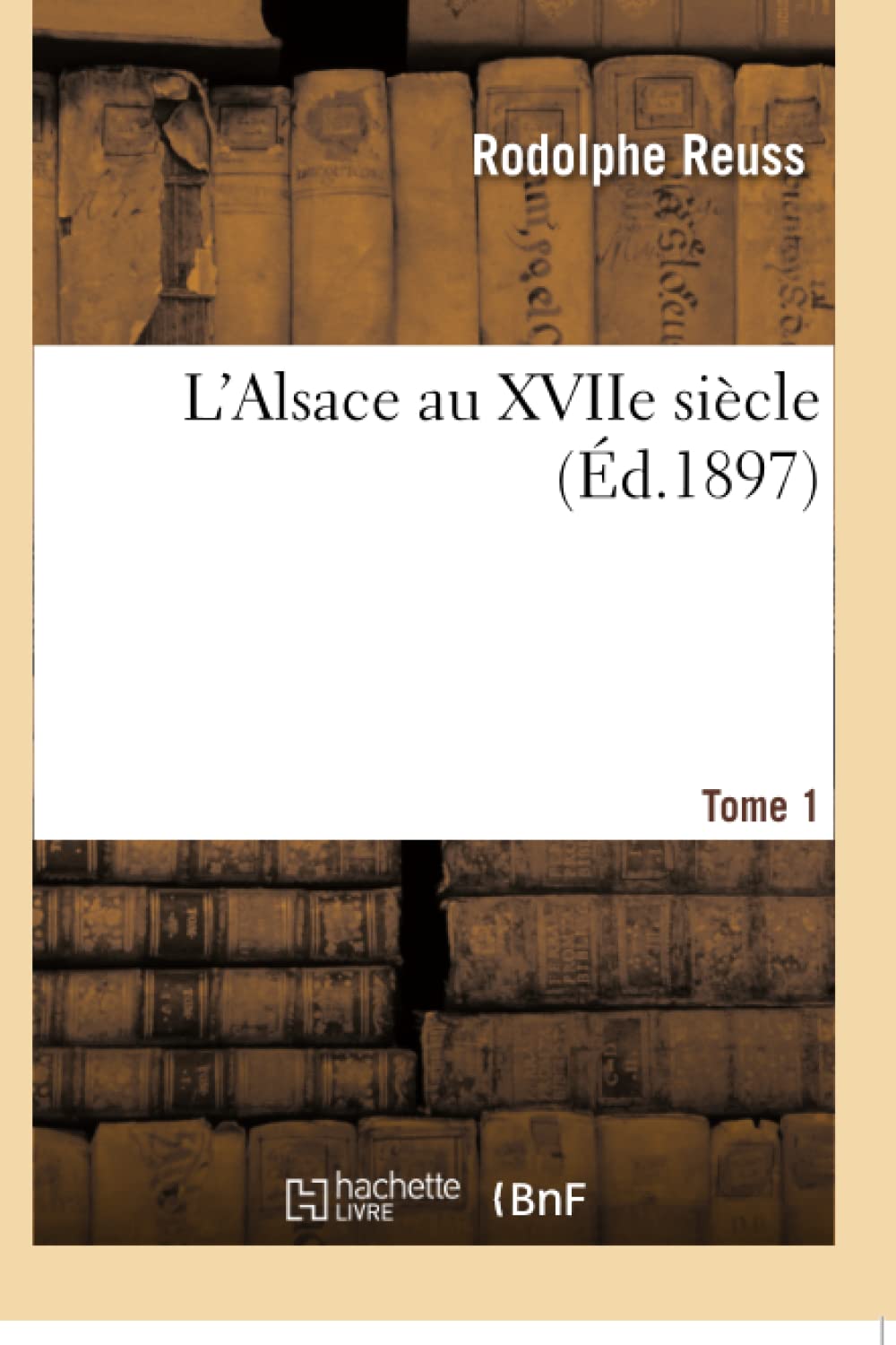 L'Alsace au XVIIe siècle. Tome 1 book
