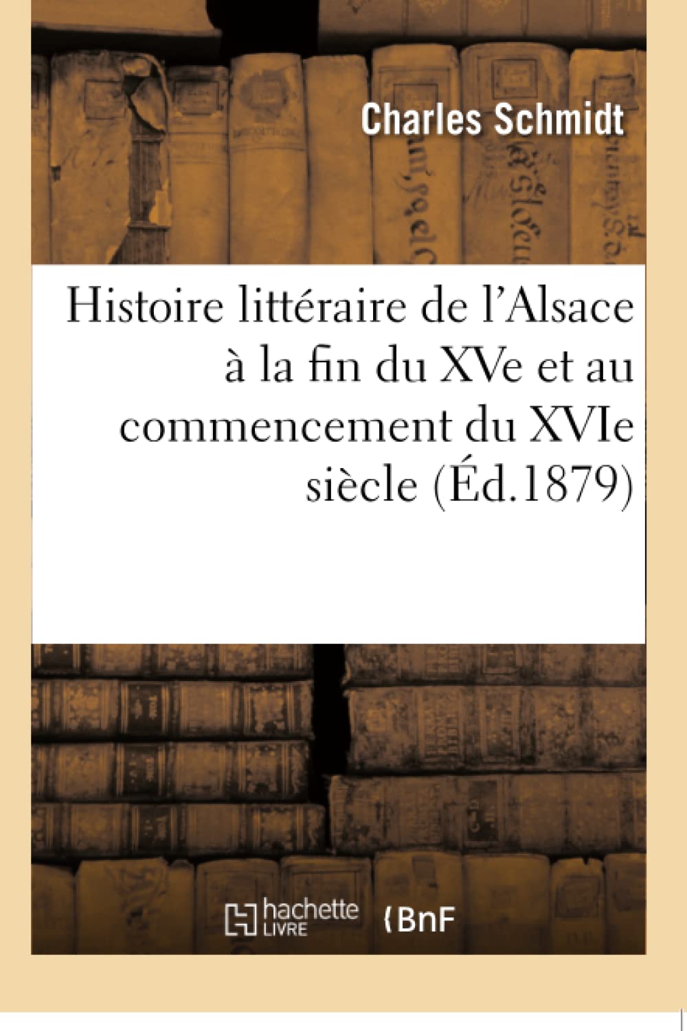 Histoire littéraire de l'Alsace à la fin du XVe et au commencement du XVIe siècle book