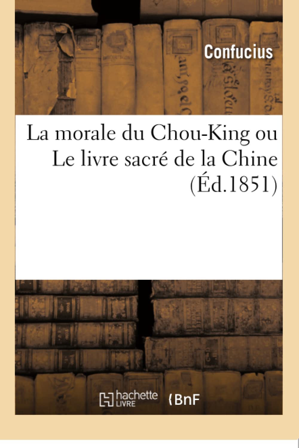 La morale du Chou-King ou Le livre sacré de la Chine book