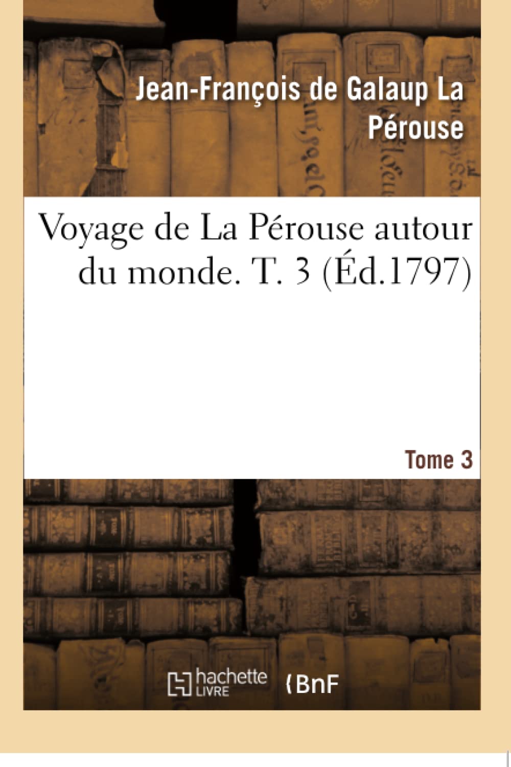 Voyage de La Perouse autour du monde. Tome 3 book