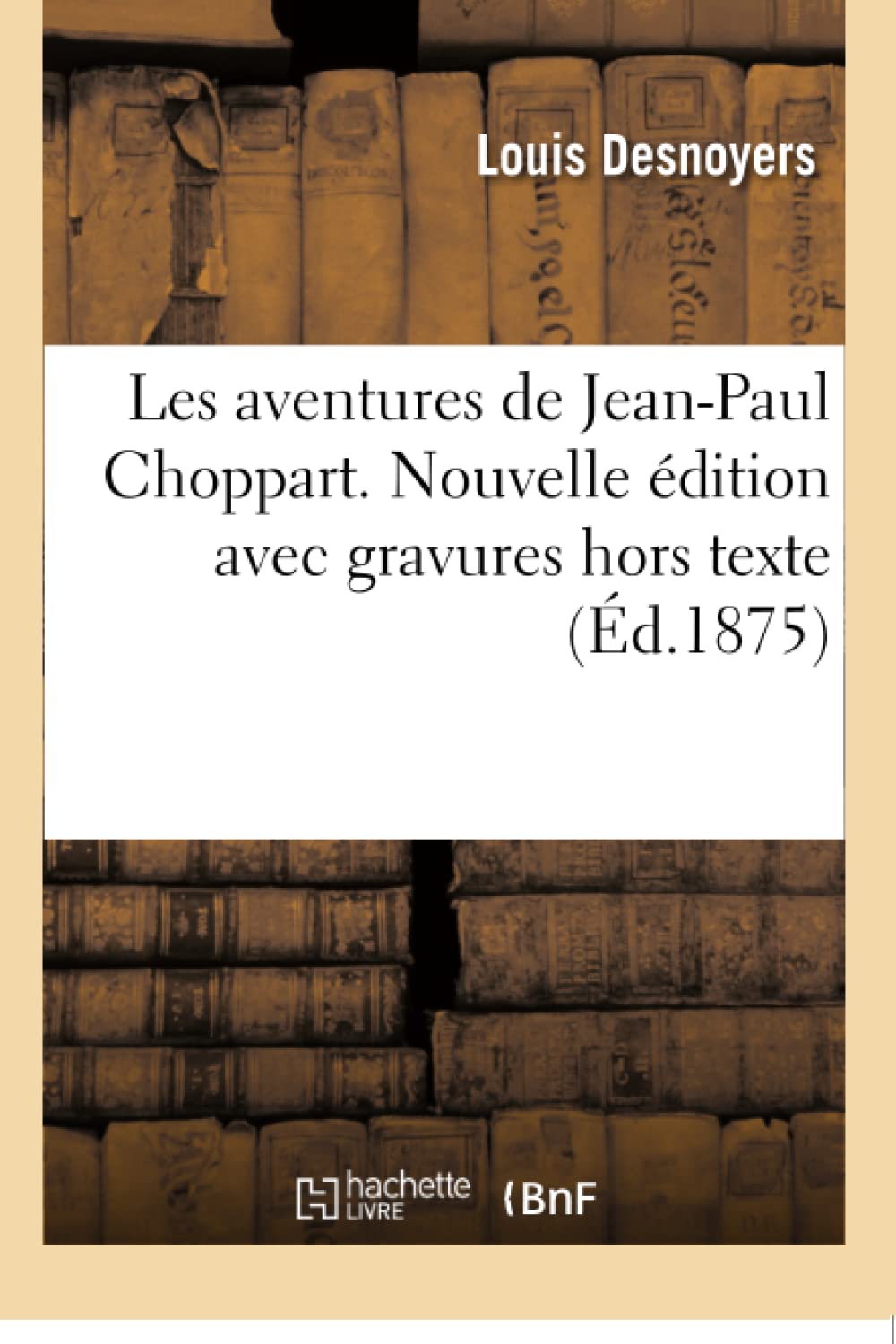 Les aventures de Jean-Paul Choppart. Nouvelle édition avec gravures hors texte book