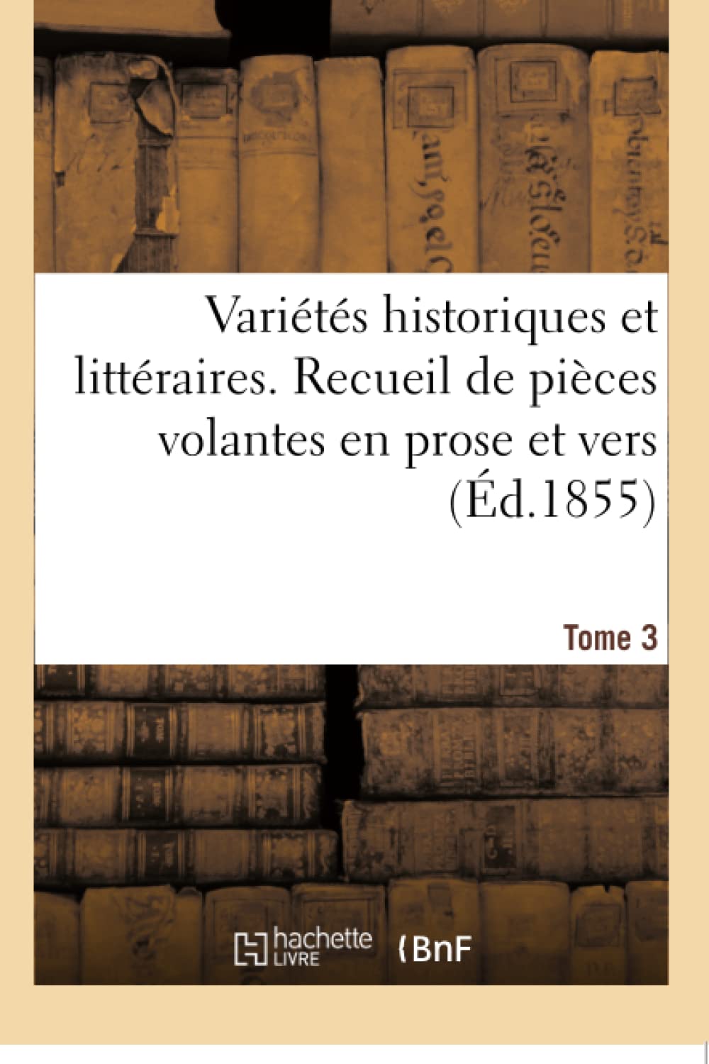 Variétés historiques et littéraires. Tome 3 book