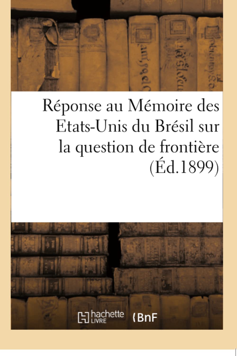 Réponse du gouvernement de la République française au Mémoire des Etats-Unis du Brésil book