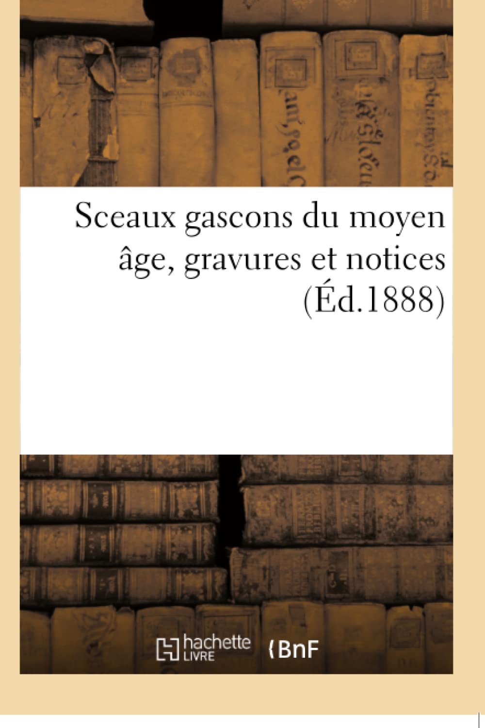 Sceaux gascons du moyen âge, gravures et notices book