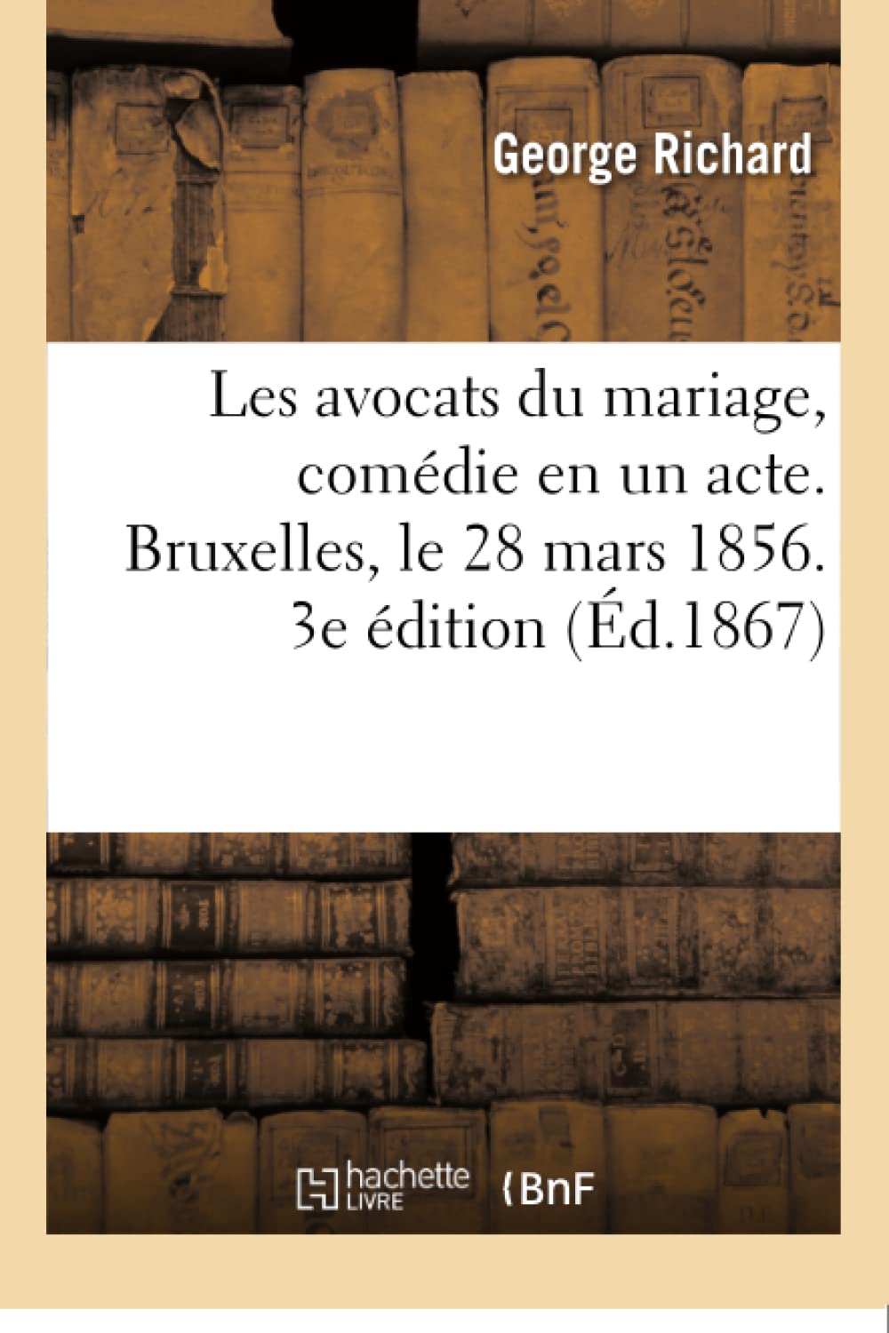 Les avocats du mariage, comédie en un acte. Bruxelles, le 28 mars 1856. 3e édition book