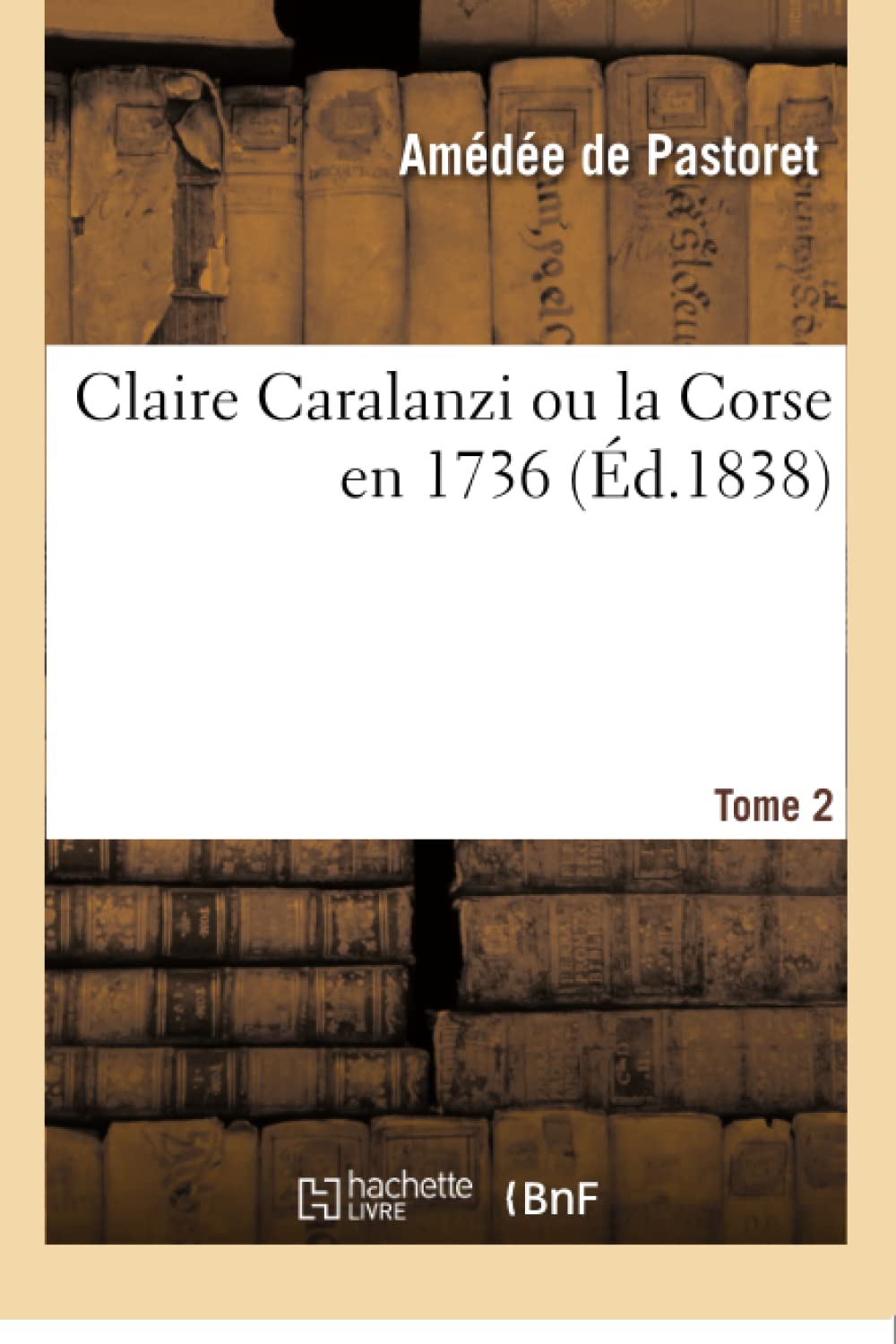 Claire Caralanzi ou la Corse en 1736. Tome 2 book