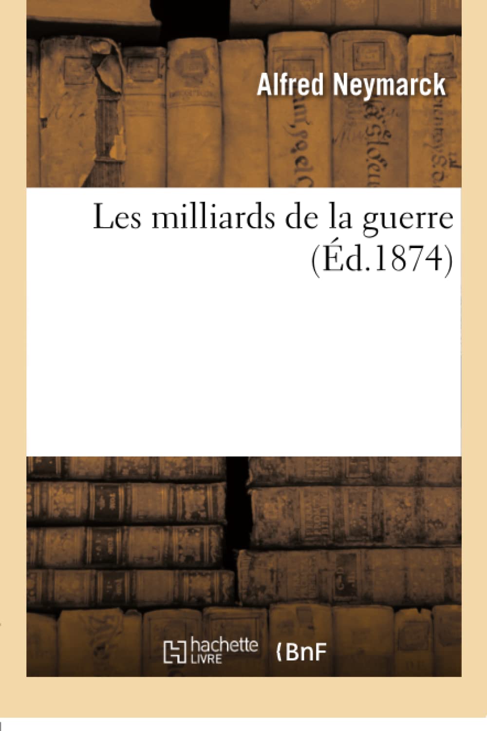 Les milliards de la guerre. Comment a-t-on trouvé les cinq milliards. Ont-ils enrichi l'Allemagne book