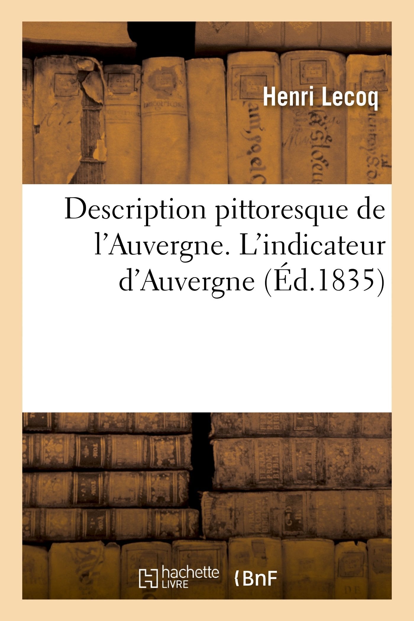 Description pittoresque de l'Auvergne. L'indicateur d'Auvergne book