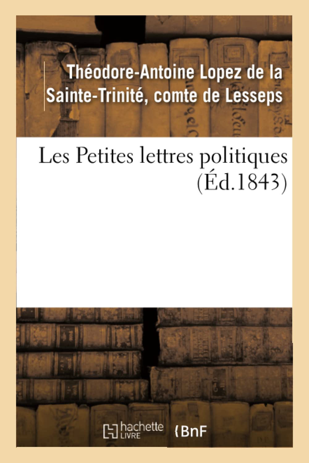 Les Petites lettres politiques. Lettre 1. M. le maire, député et vicomte de Parcoy, 28 juin 1843 book