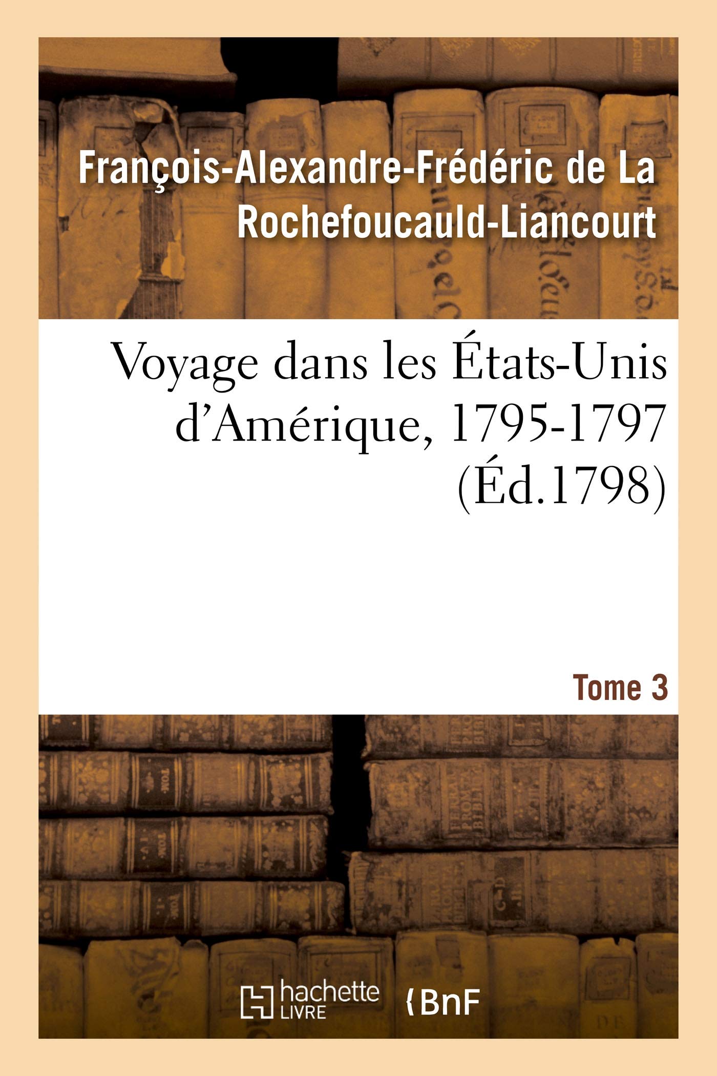 Voyage dans les États-Unis d'Amérique, 1795-1797. Tome 3 book