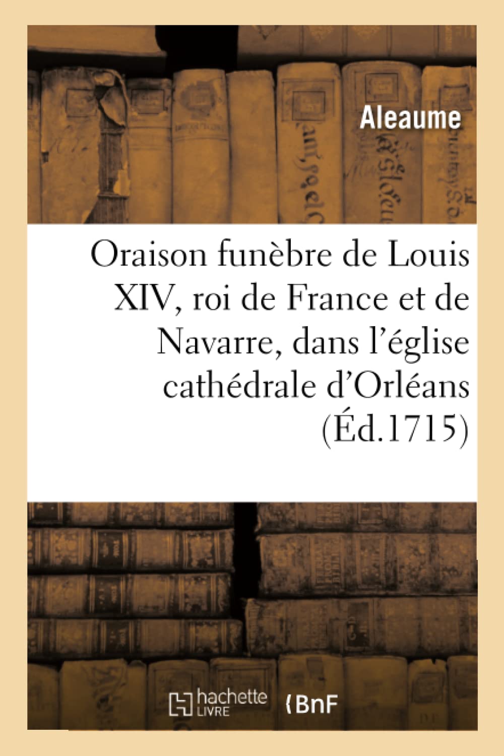 Oraison funèbre de Louis XIV, roi de France et de Navarre book