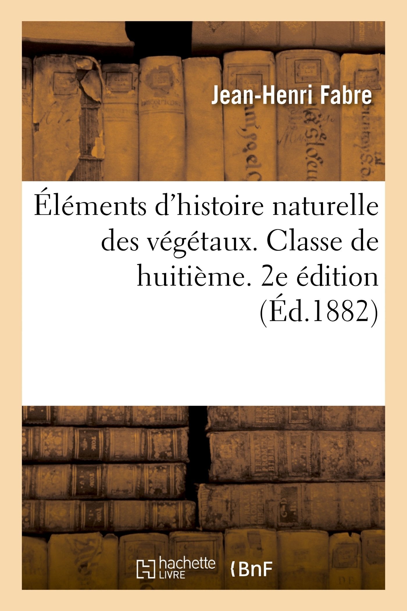 Éléments d'histoire naturelle des végétaux. Classe de huitième. 2e édition book