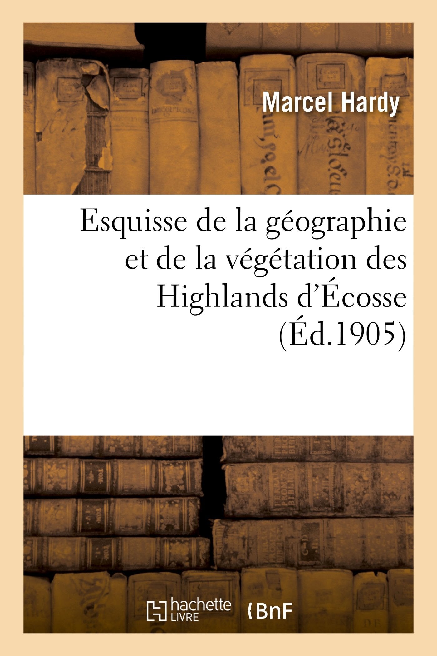 Esquisse de la géographie et de la végétation des Highlands d'Écosse book