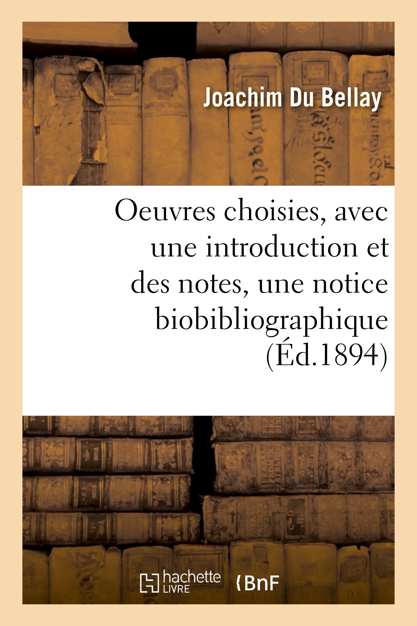 Oeuvres choisies, avec une introduction et des notes, une notice biobibliographique et des sonnets book