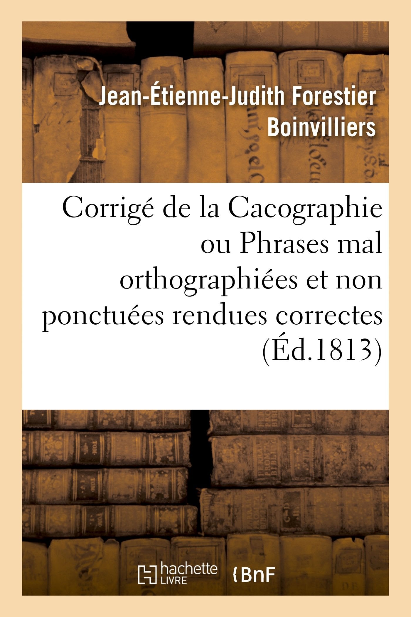 Corrigé de la Cacographie ou Phrases mal orthographiées et non ponctuées rendues correctes book