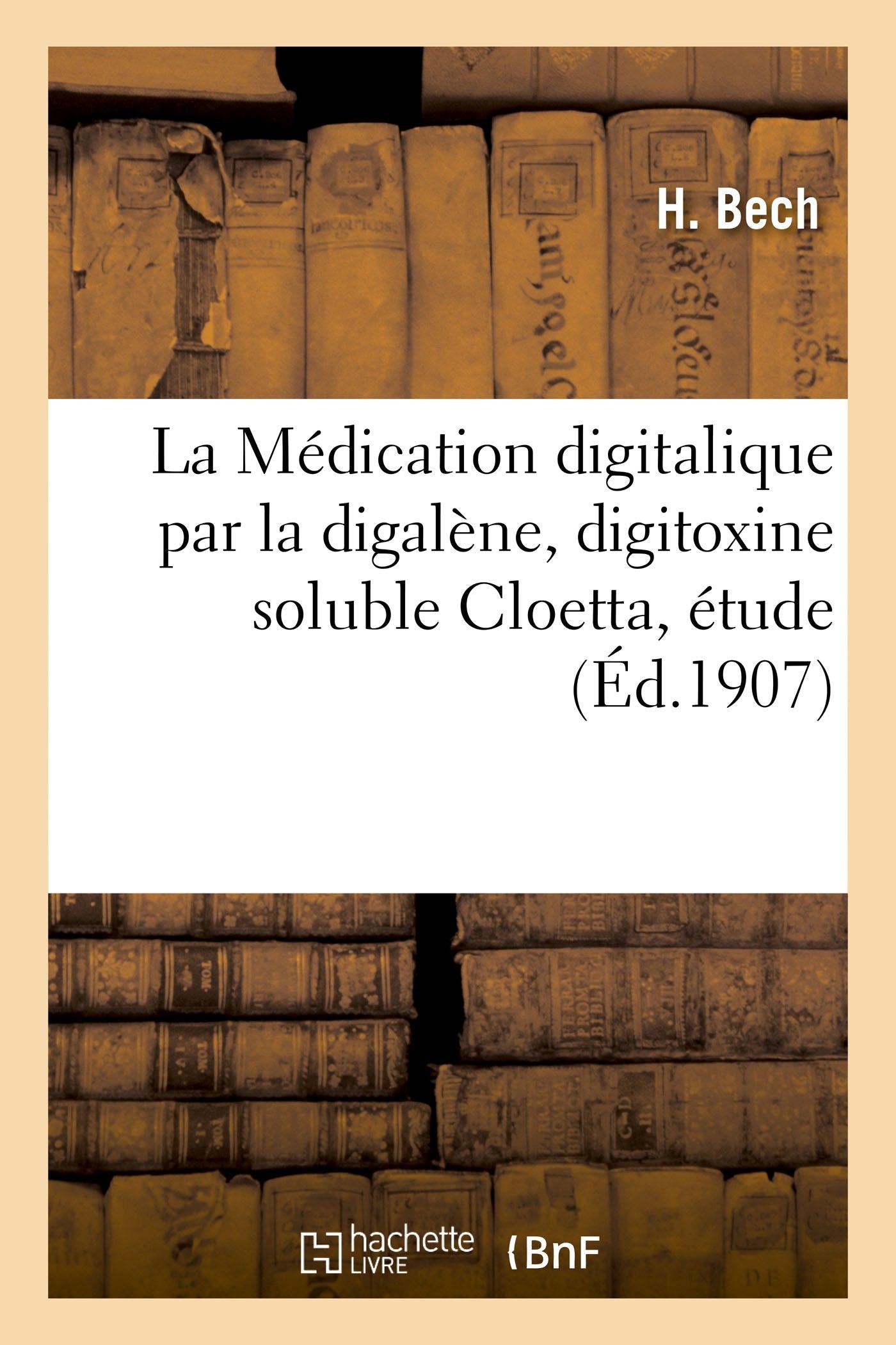 La Médication digitalique par la digalène, digitoxine soluble Cloetta, étude expérimentale book