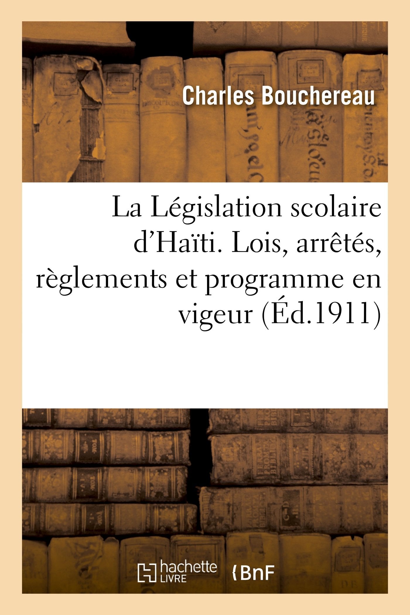 La Législation scolaire d'Haïti. Lois, arrêtés, règlements et programme en vigeur book