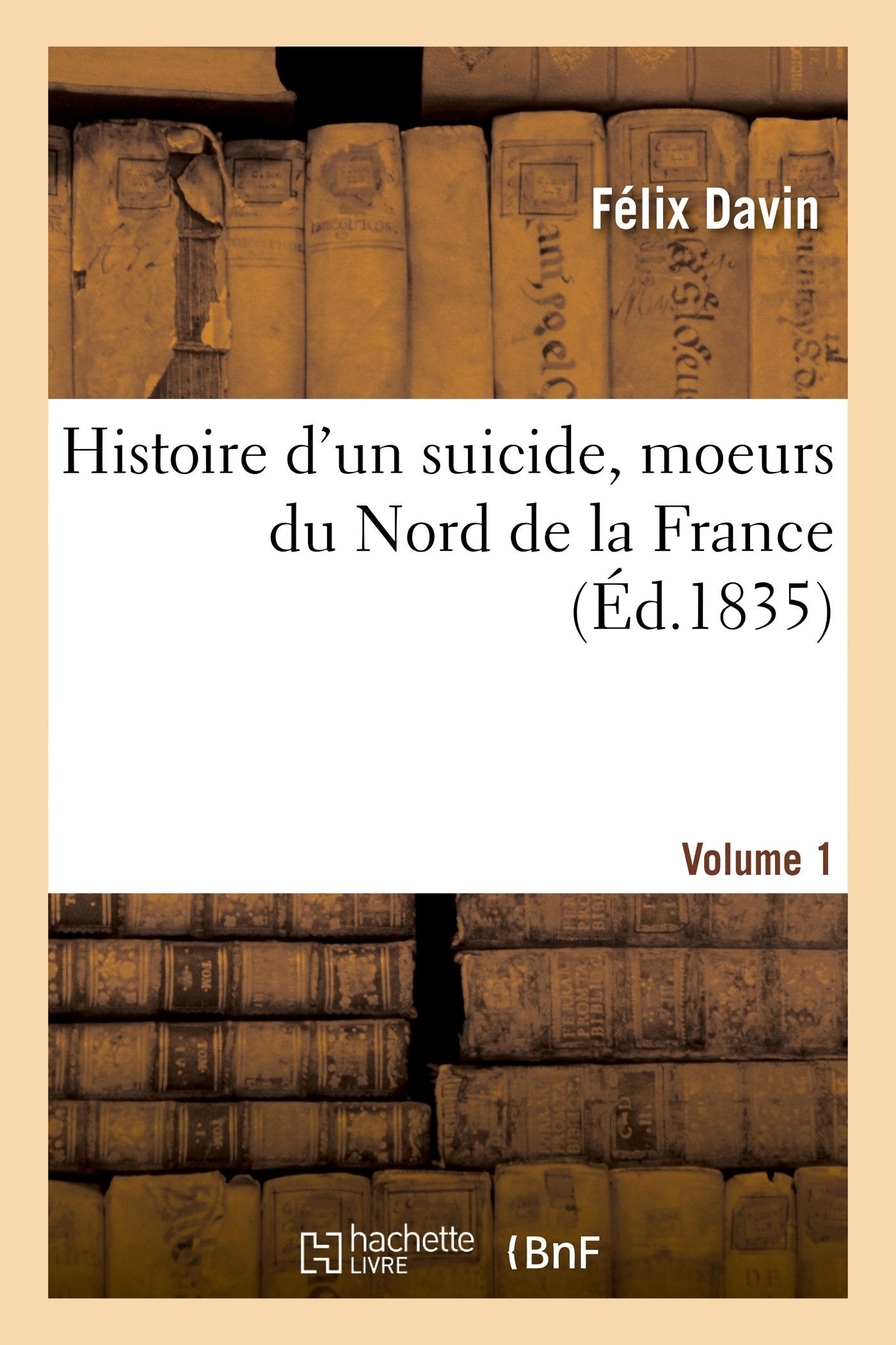 Histoire d'un suicide, moeurs du Nord de la France. Volume 1 book