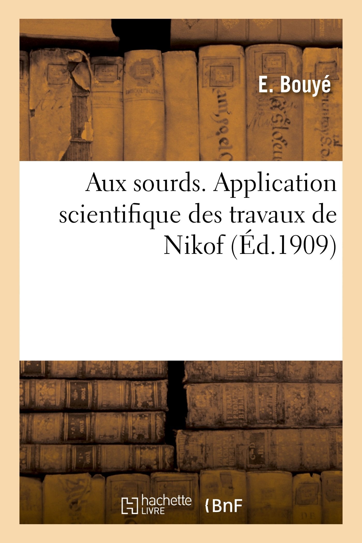 Aux sourds. Application scientifique des travaux de Nikof book