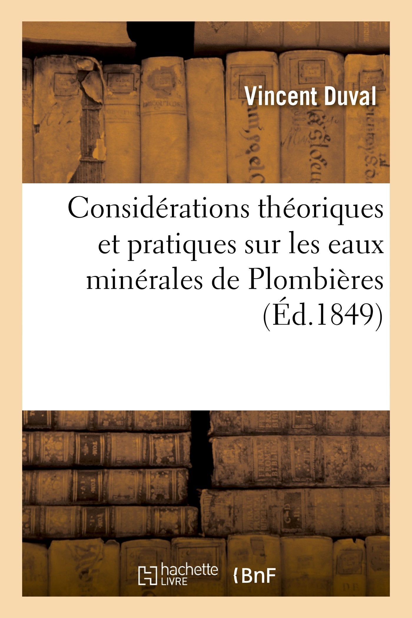 Considérations théoriques et pratiques sur les eaux minérales de Plombières book