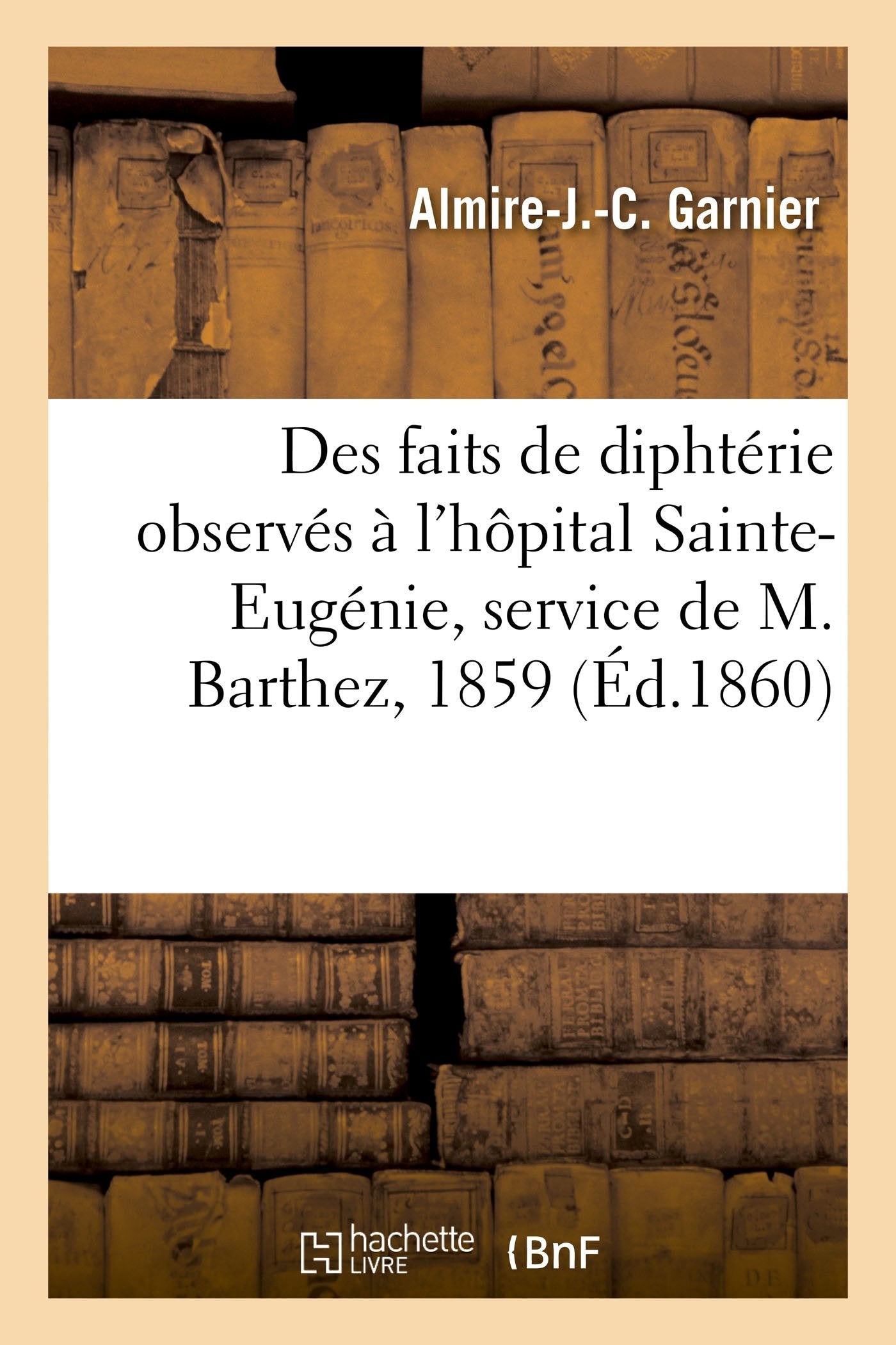 Compte-rendu des faits de diphtérie observés à l'hôpital Sainte-Eugénie book