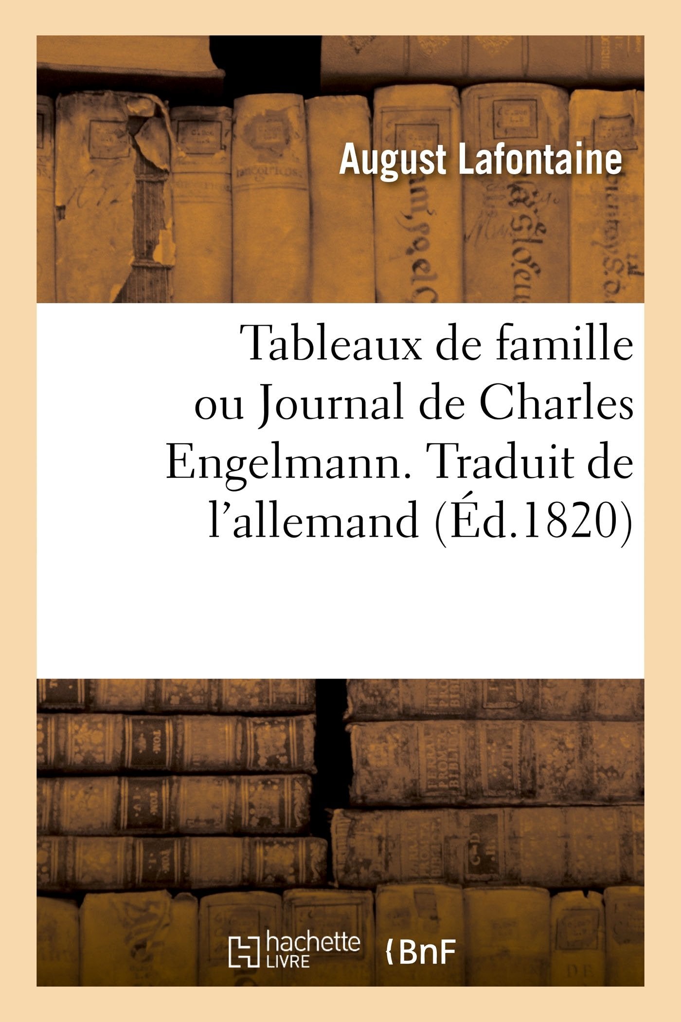 Tableaux de famille ou Journal de Charles Engelmann. Traduit de l'allemand book