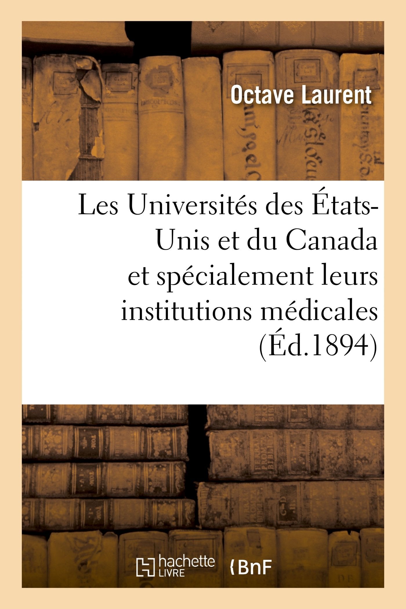 Les Universités des États-Unis et du Canada et spécialement leurs institutions médicales book