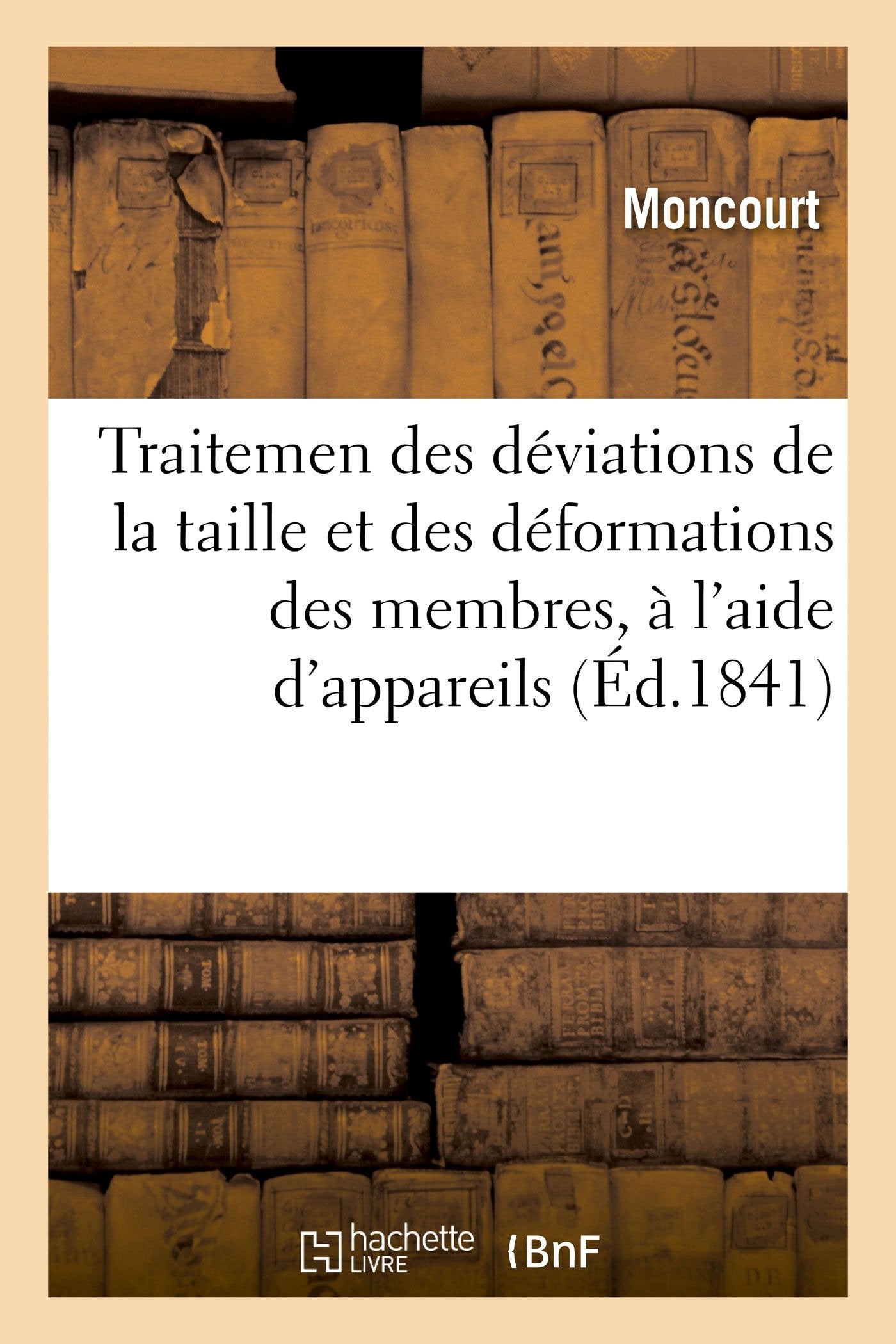 Traitemen des déviations de la taille et des déformations des membres, à l'aide d'appareils simples book