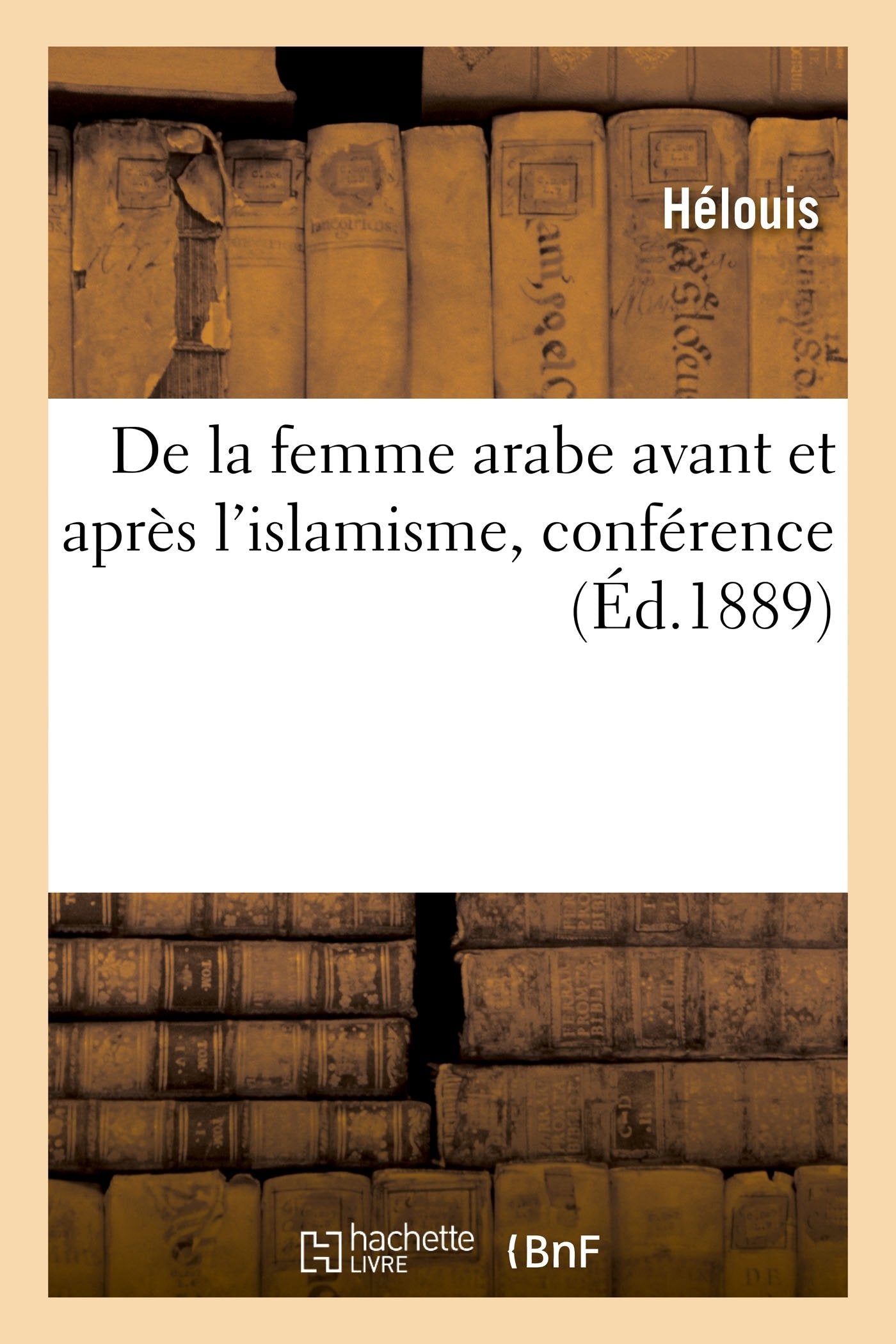 De la femme arabe avant et après l'islamisme, conférence book
