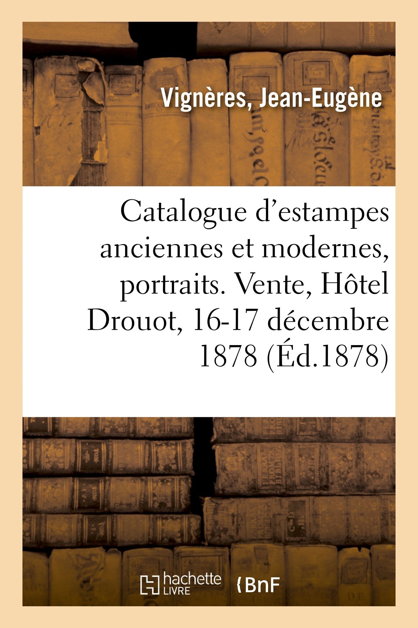 Catalogue d'estampes anciennes et modernes, portraits, école du XVIIIe siècle, pièces historiques book