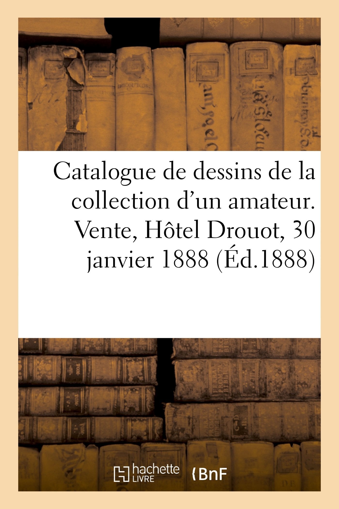 Catalogue de dessins anciens de la collection d'un amateur de province book