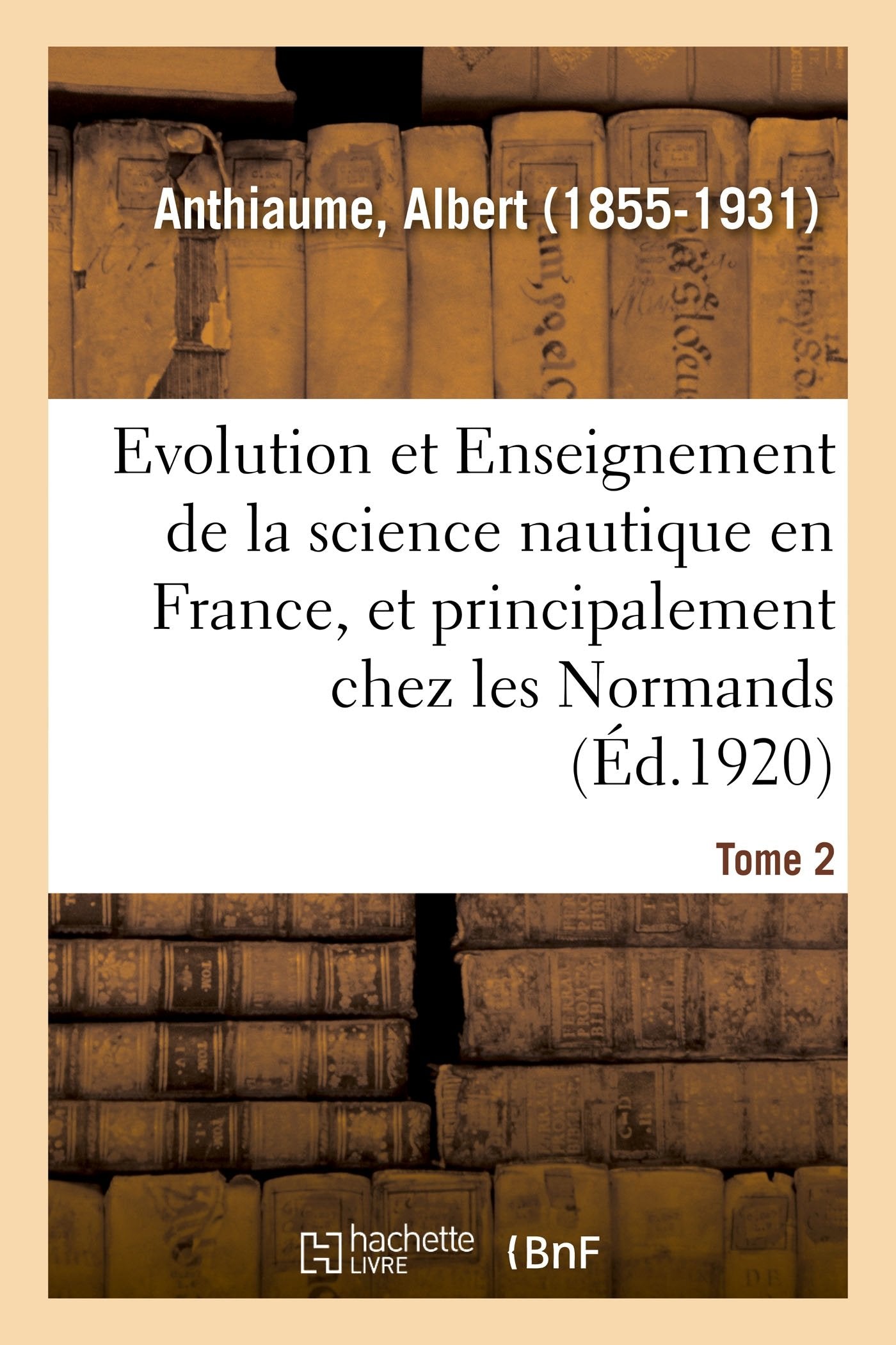 Evolution et Enseignement de la science nautique en France et principalement chez les Normands book