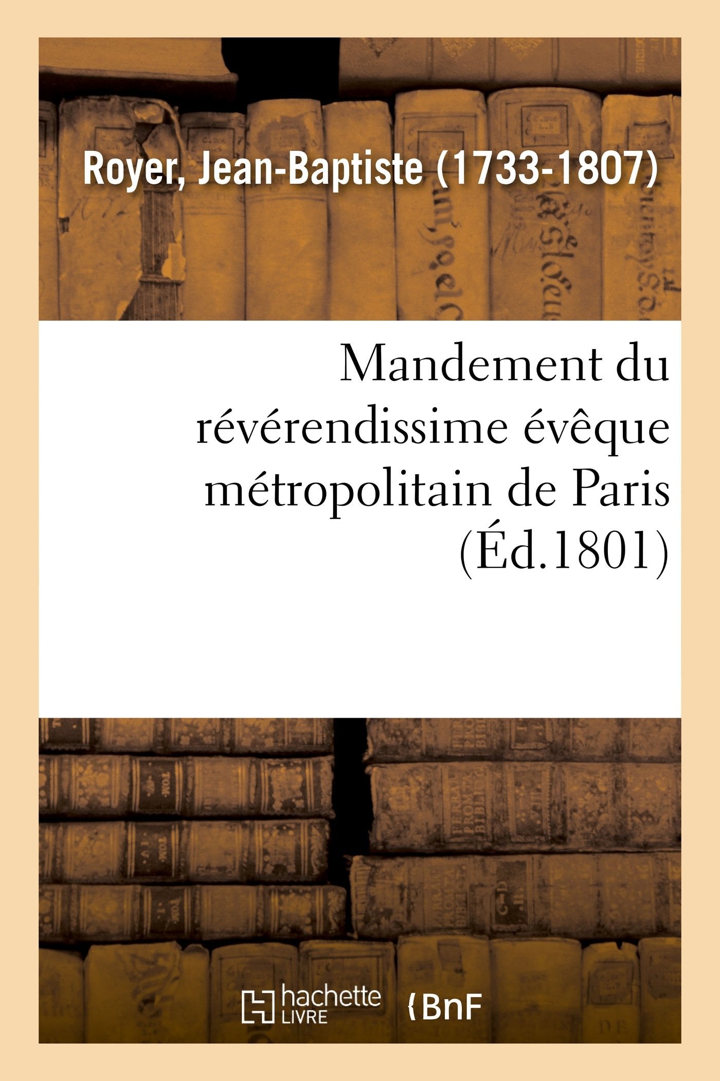 Mandement du révérendissime évêque métropolitain de Paris: qui ordonne de chanter un Te Deum pour la paix book