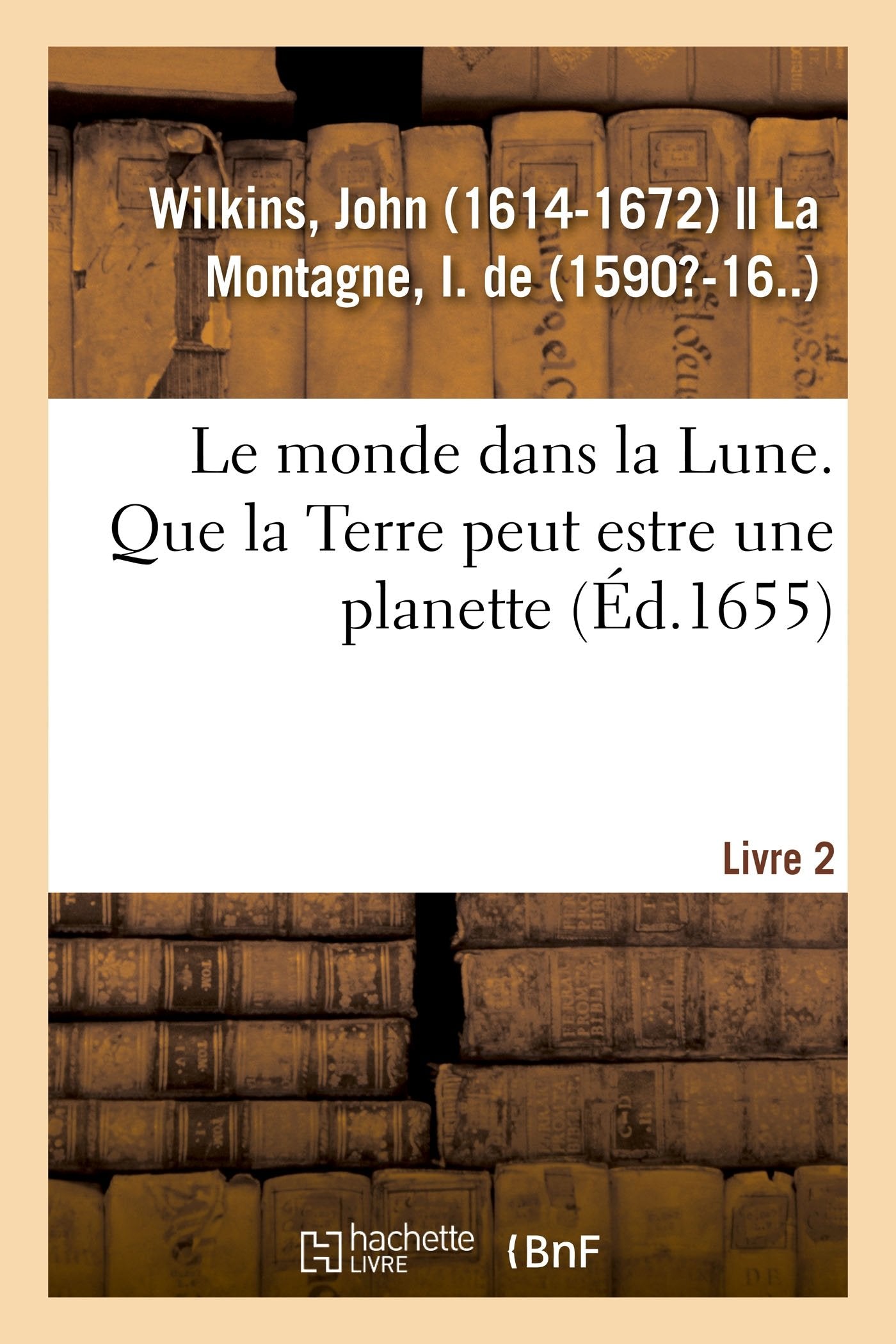 Le monde dans la Lune. Que la Terre peut estre une planette (Éd.1655) book