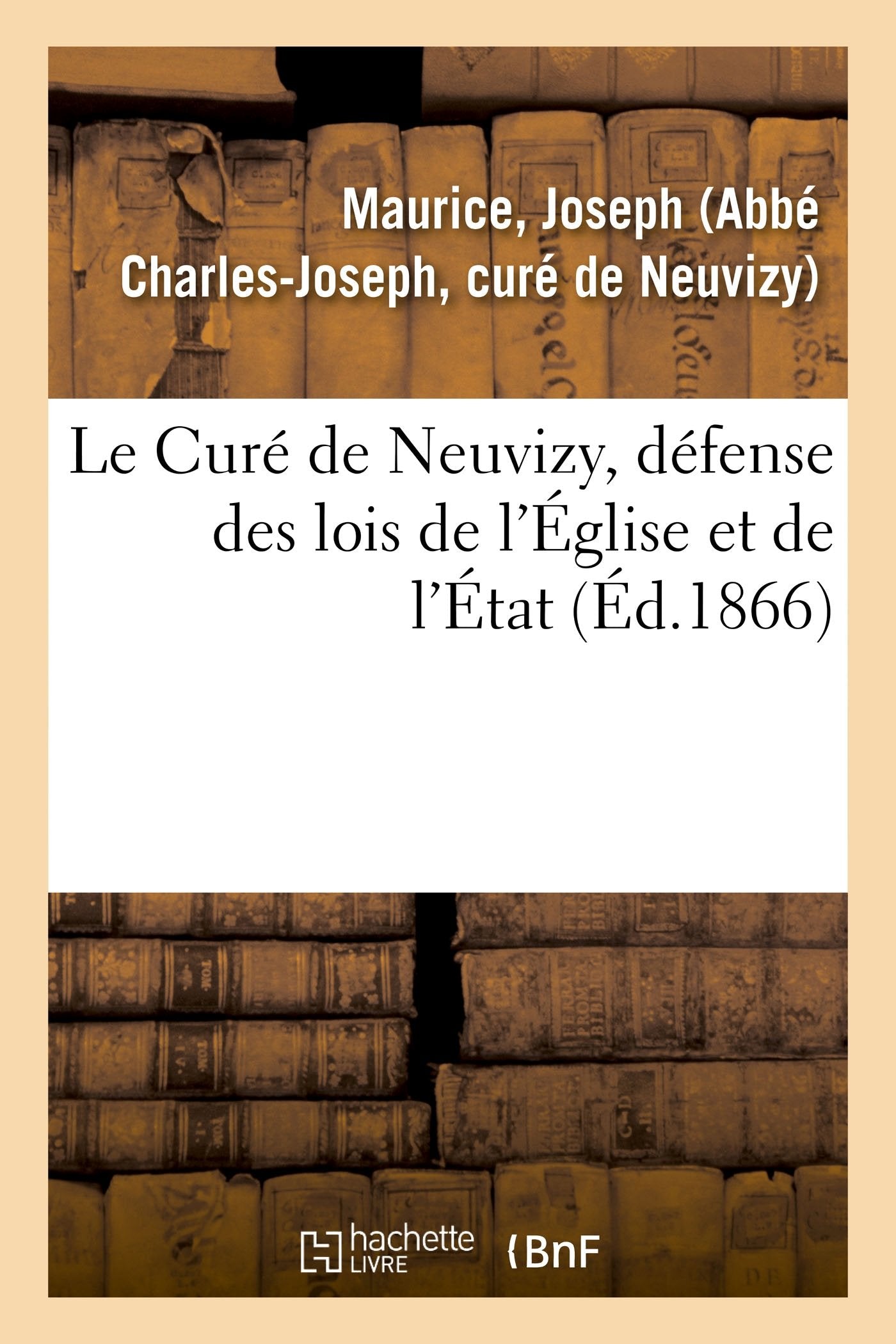 Le Curé de Neuvizy, défense des lois de l'Église et de l'État book