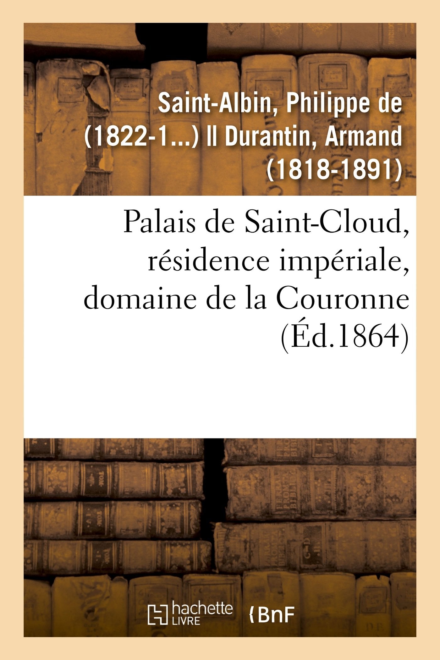 Palais de Saint-Cloud, résidence impériale, domaine de la Couronne book