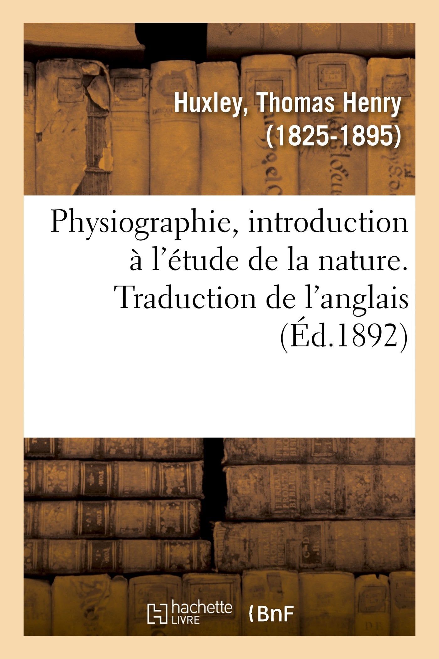 Physiographie, introduction à l'étude de la nature. Traduction de l'anglais book