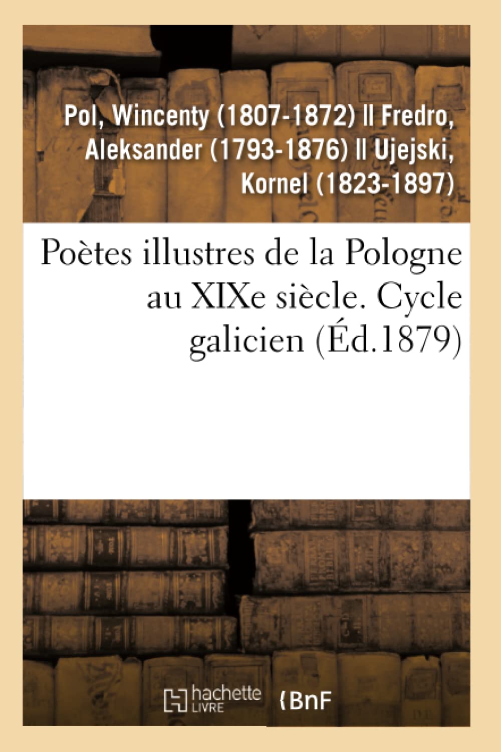 Poètes illustres de la Pologne au XIXe siècle. Cycle galicien book