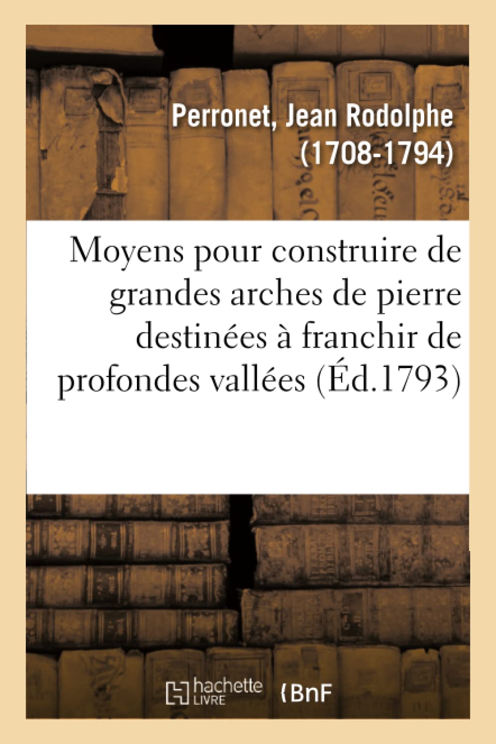 Moyens que l'on pourrait employer pour construire de grandes arches de pierre book