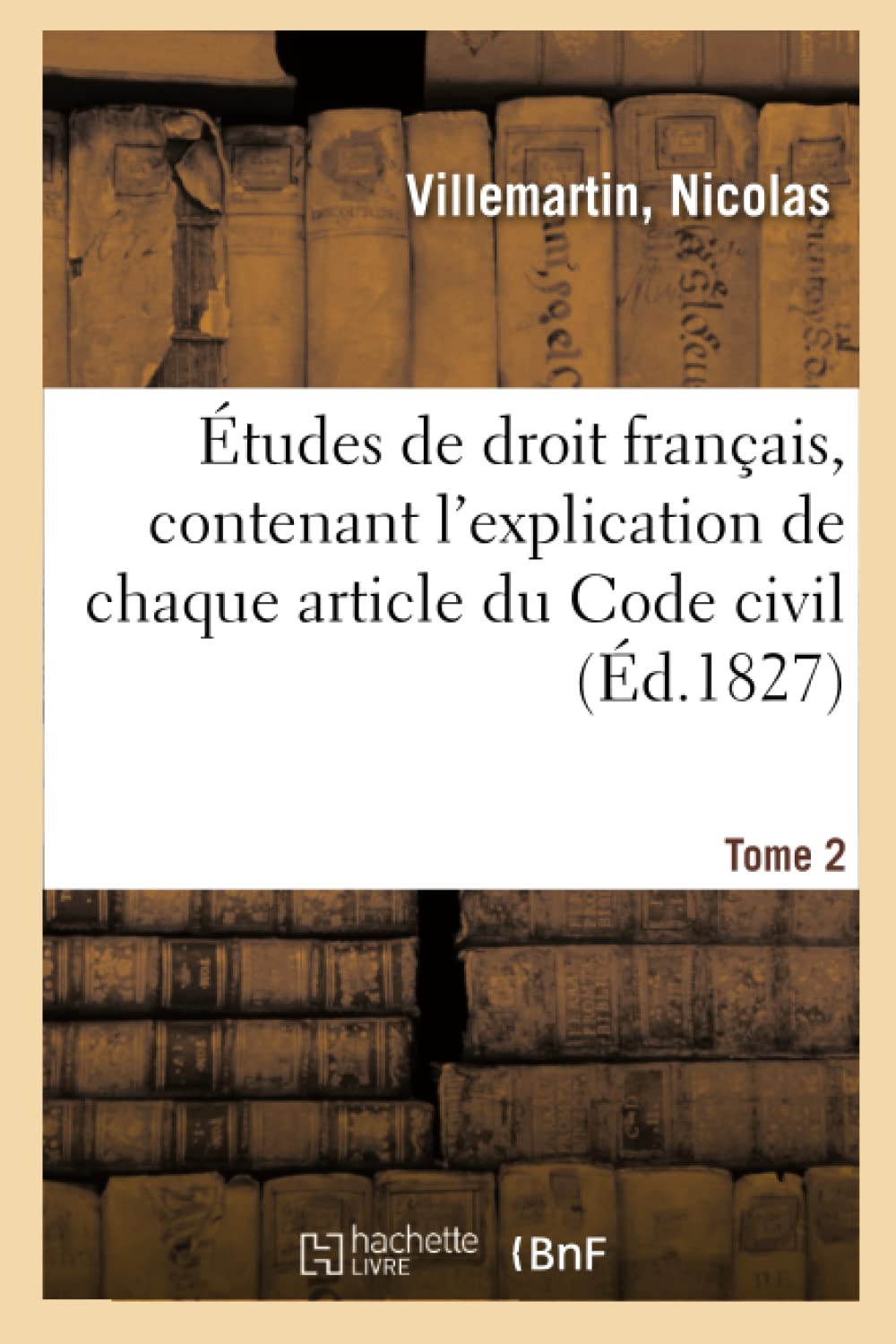 Études de droit français, contenant l'explication de chaque article du Code civil. Tome 2 book