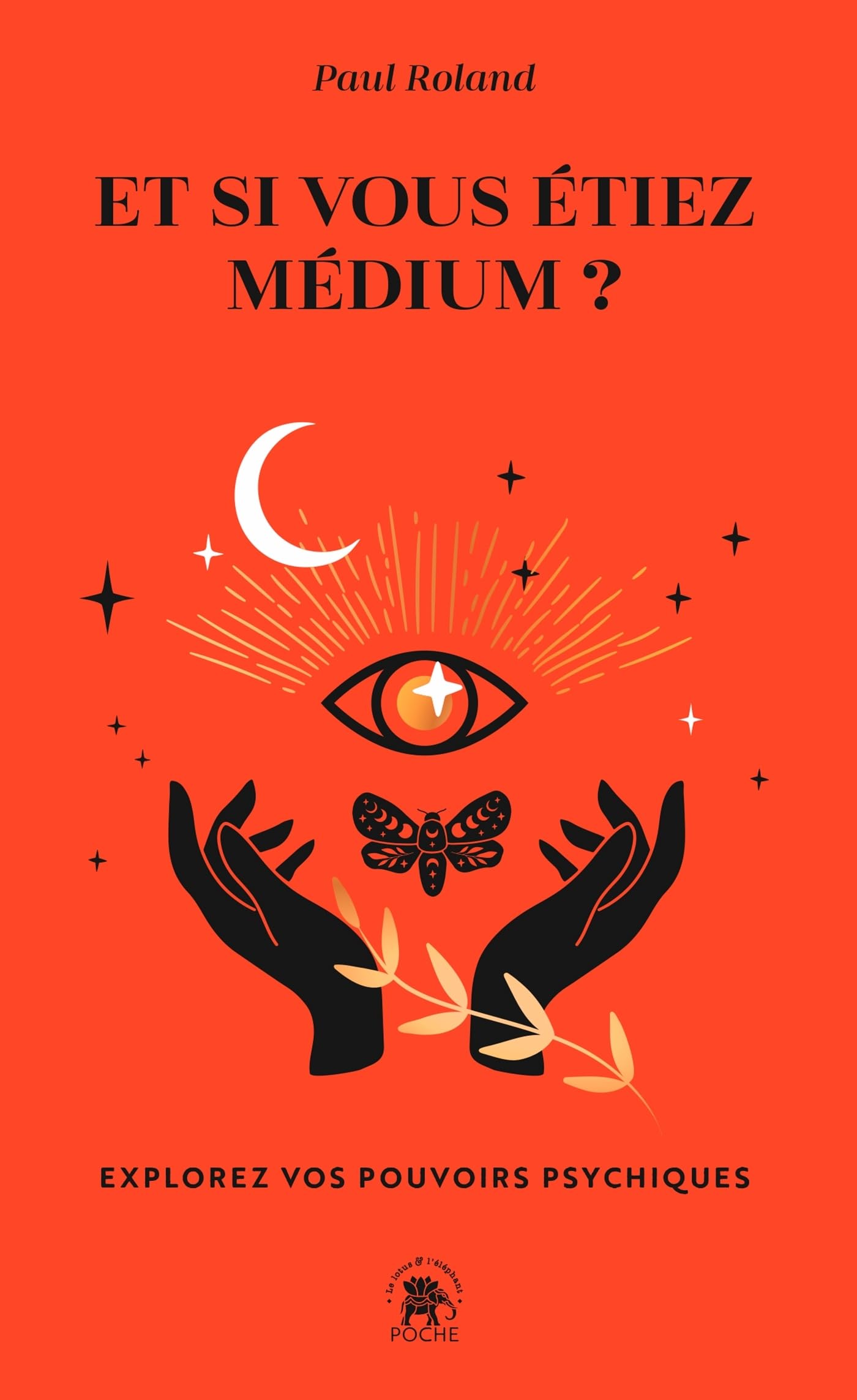 Et si vous étiez médium ?: Explorez vos pouvoirs psychiques Health, Nutrition & Fitness