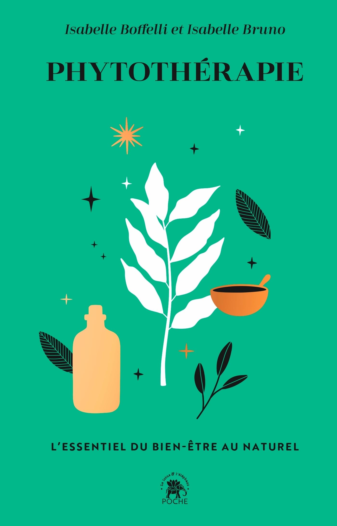 PHYTOTHÉRAPIE: L'essentiel du bien-être au naturel Religion & Esotericism