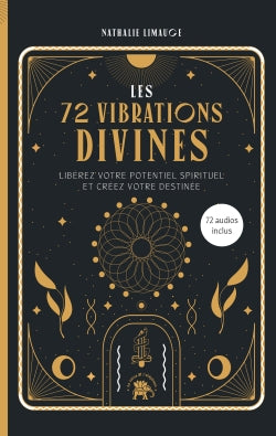 Les 72 vibrations divines : libérez votre potentiel spirituel et créez votre destinée Religion & Esotericism