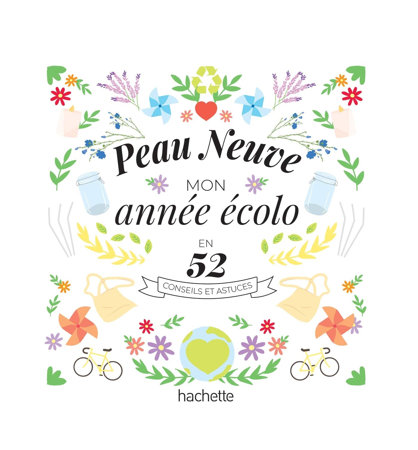 Peau Neuve : mon année écolo en 52 conseils et astuces book
