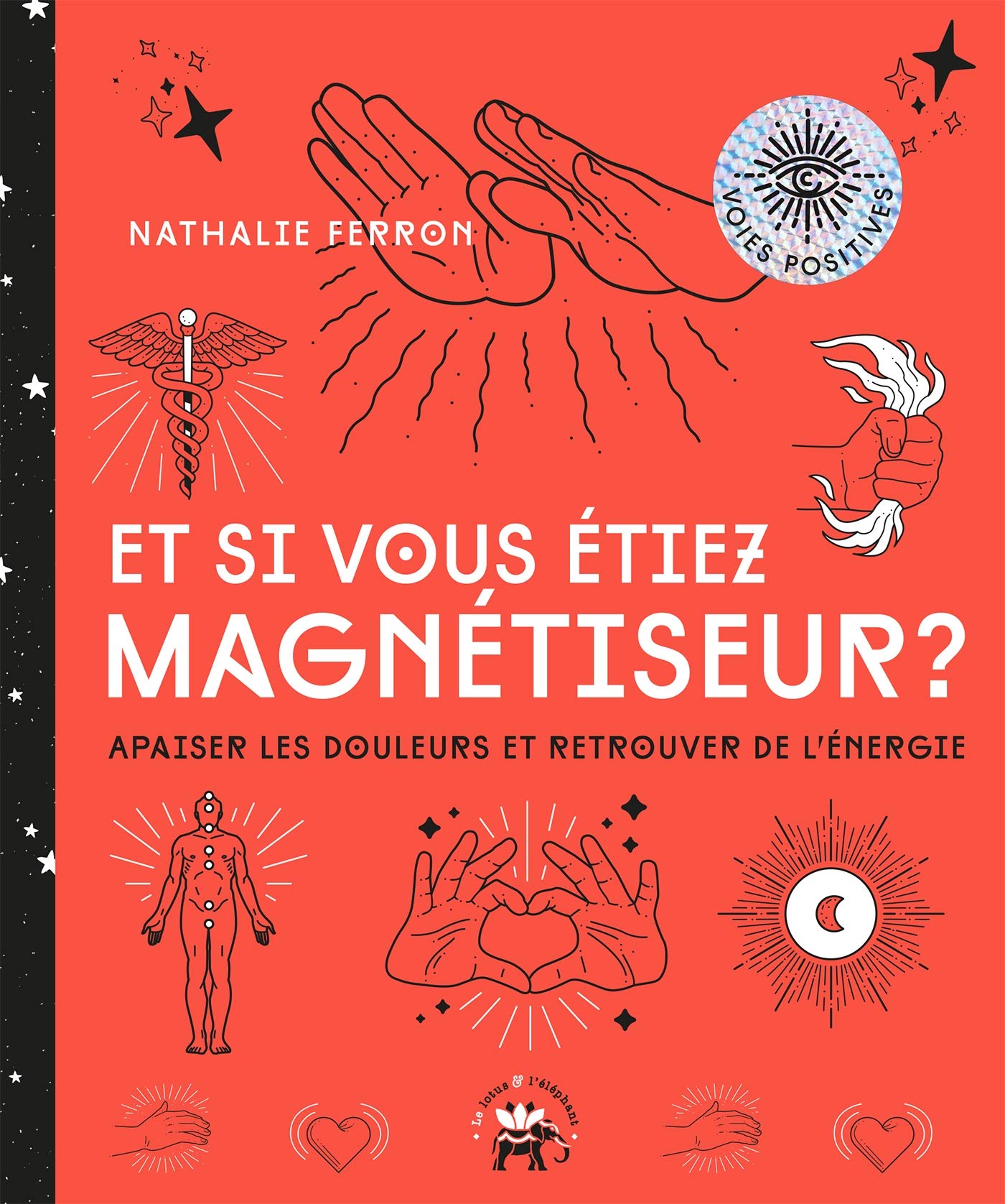 Et si vous êtiez magnétiseur: Apaiser les douleurs et retrouver de l'énergie book