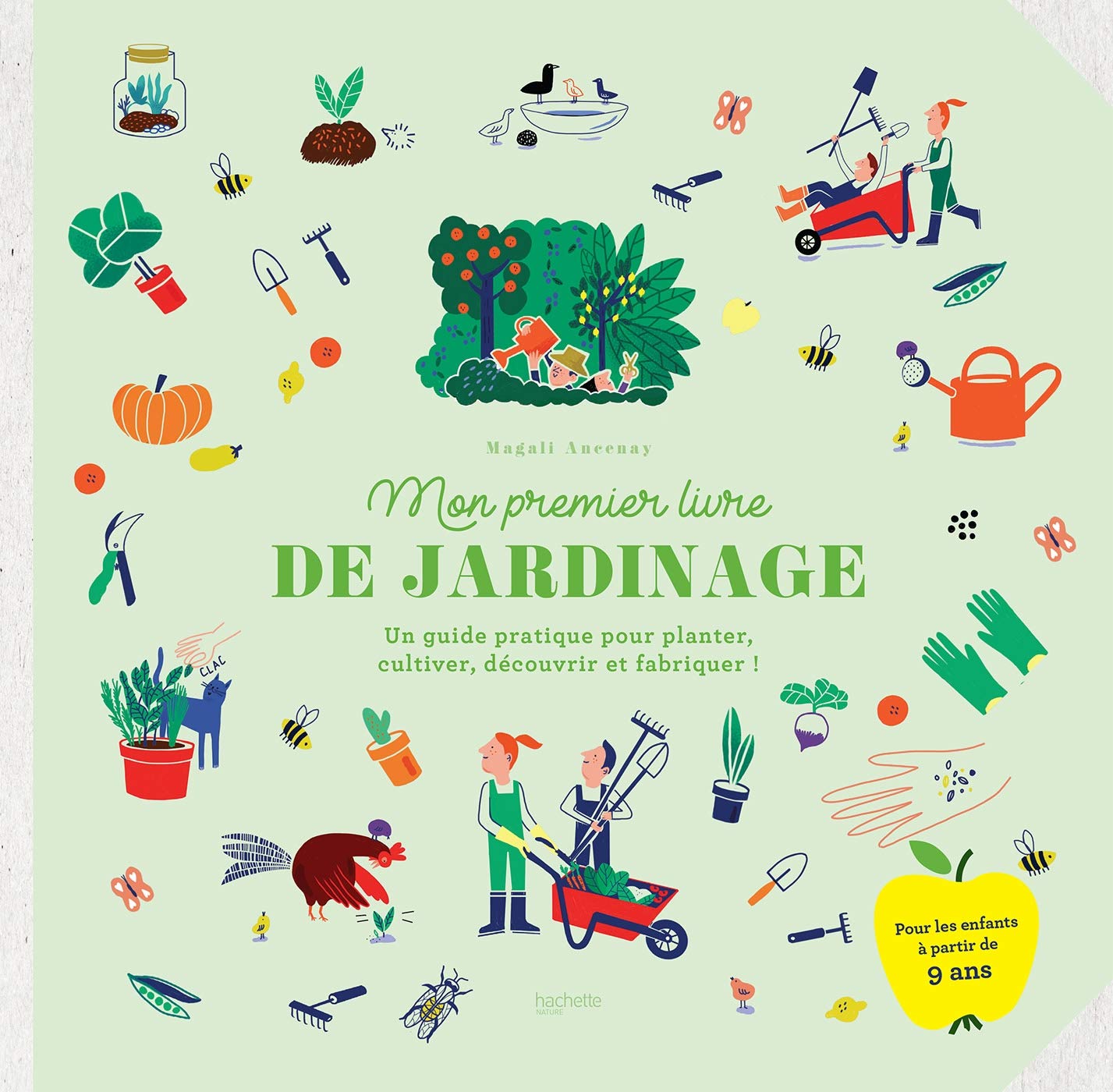Mon premier livre de jardinage: Un guide pratique pour planter, cultiver, découvrir et fabriquer ! Garden & Plants