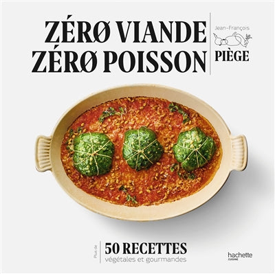 Product Image: Zéro viande, zéro poisson : 50 recettes végétales et gourmandes
