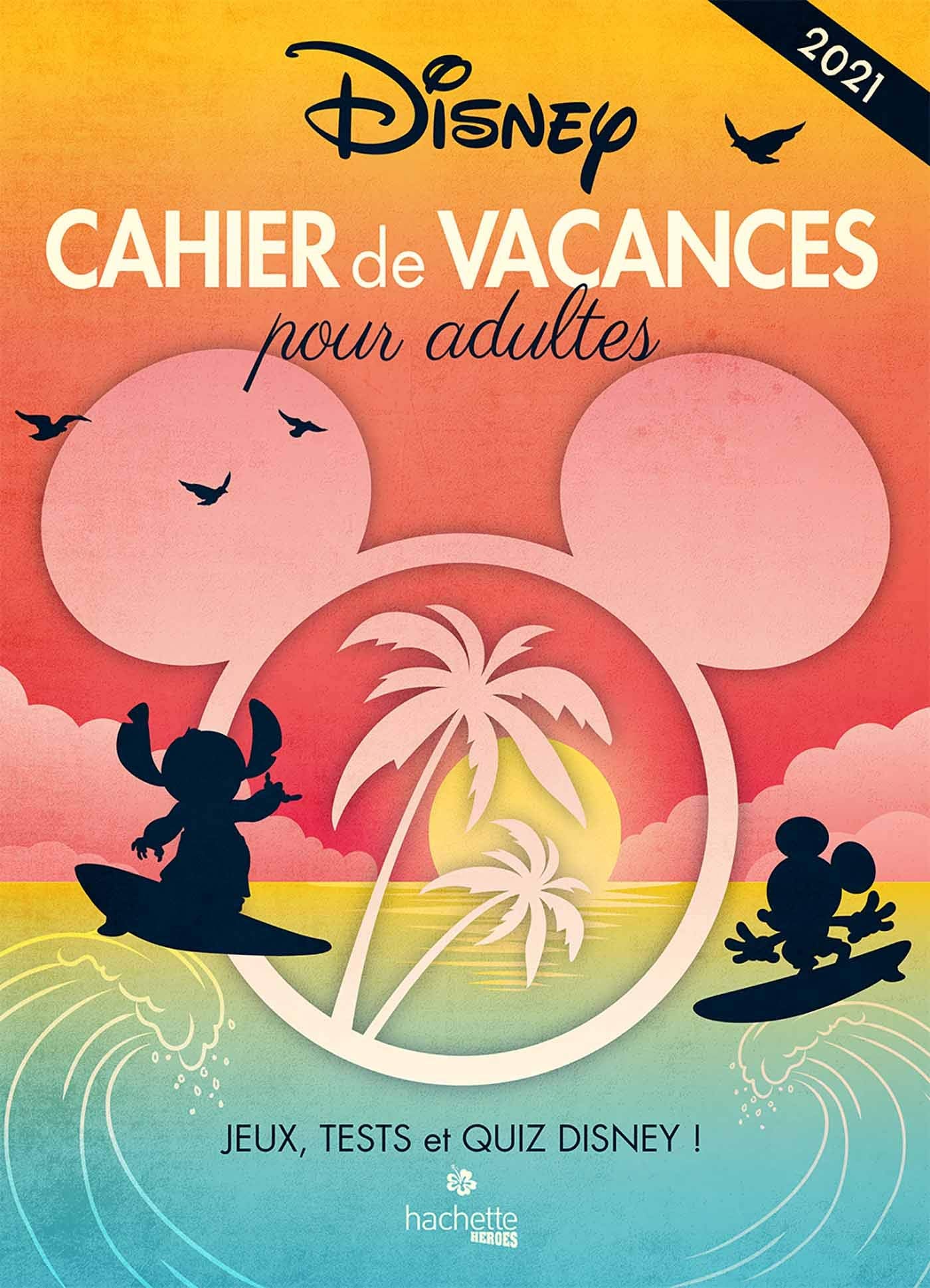 Cahier de vacances Disney 2021: Jeux, tests et quiz Disney ! Film, Art & Culture