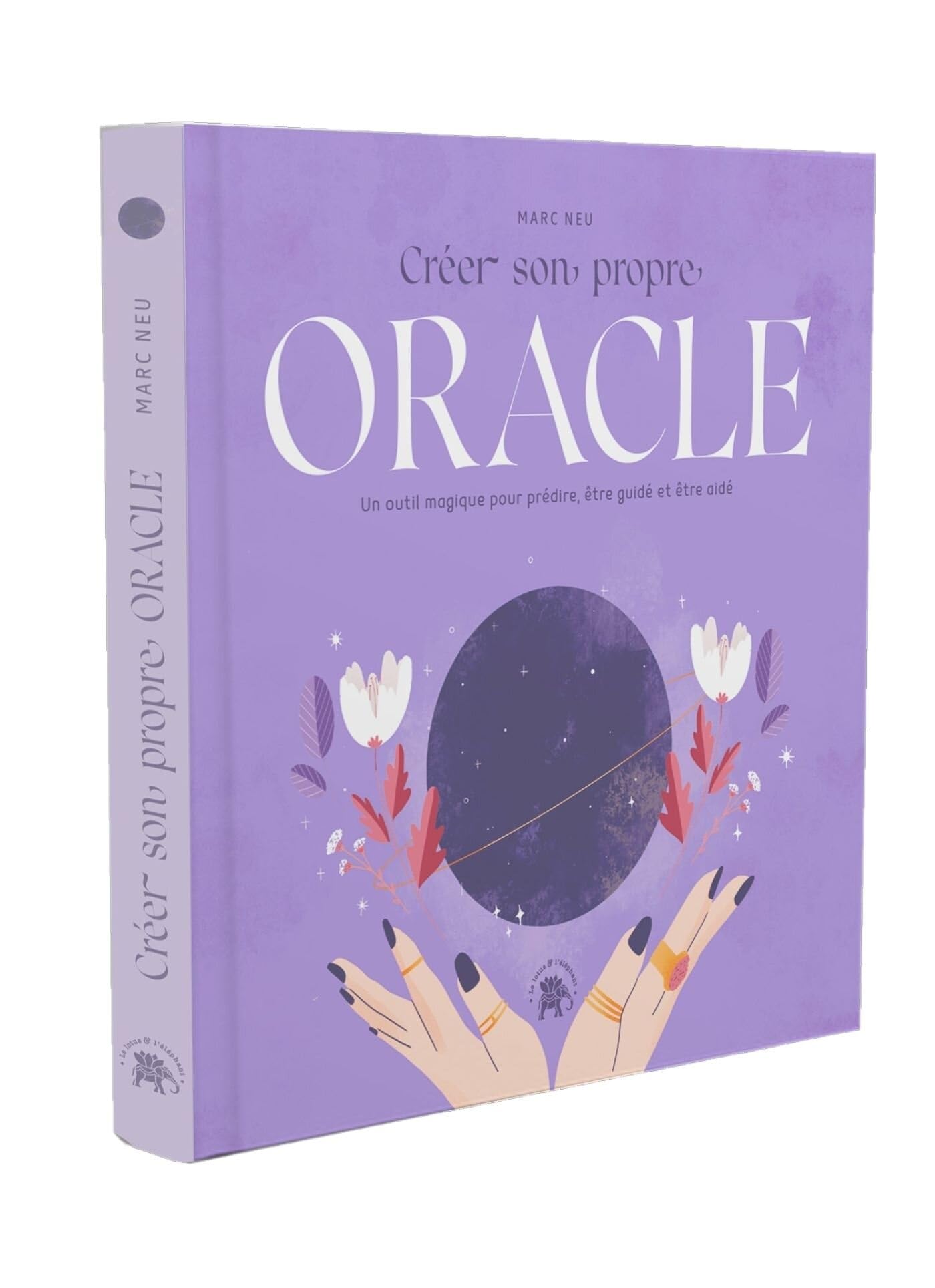 Créer son propre oracle: Un outil magique pour prédire, être guidé et être aidé Reference Books